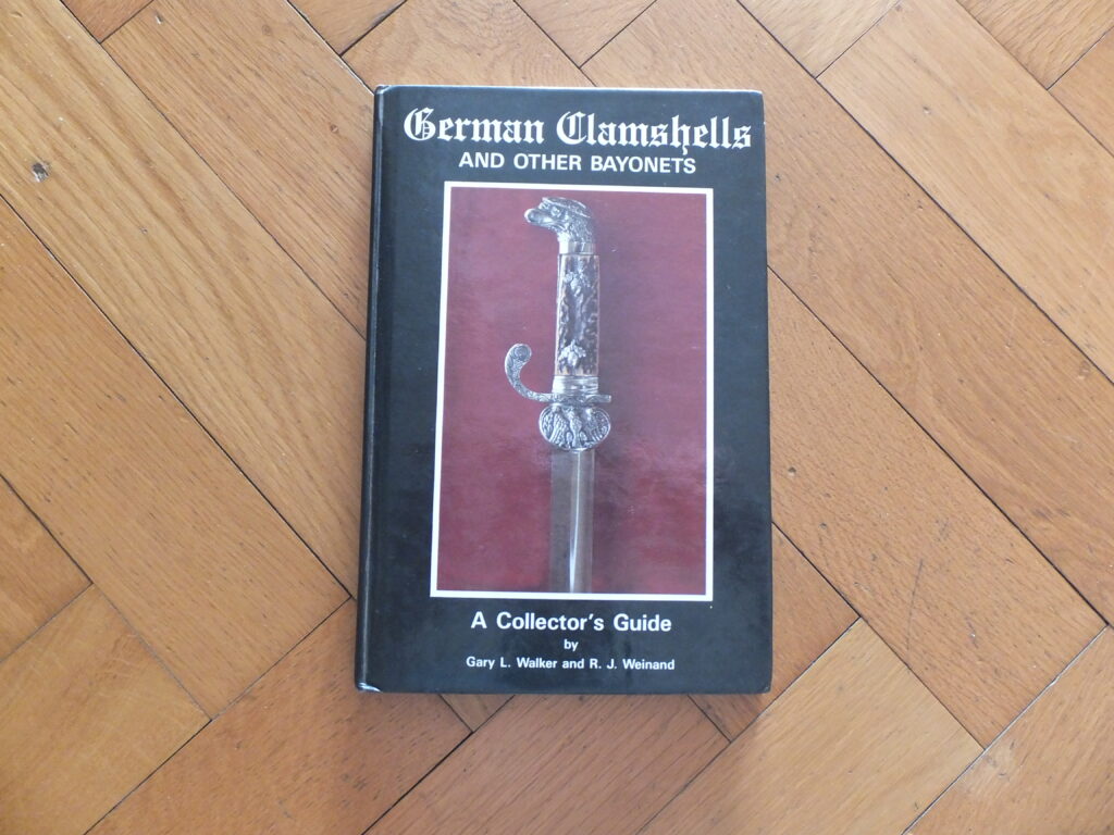 German Clamshells and other bayonets. Gary L. Walker; R.J.. Weinand