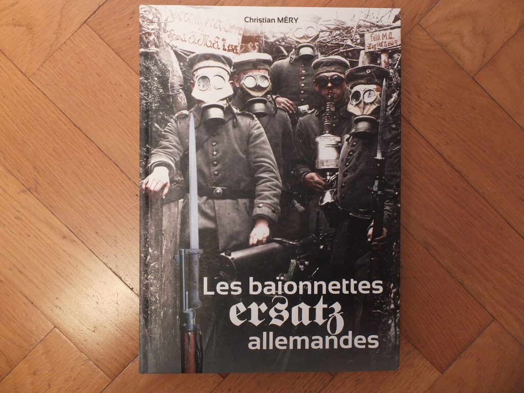 Les baïonnettes ersatz allemandes (nouvelle édition 2020).  C. Mery   Edition du Brevail 