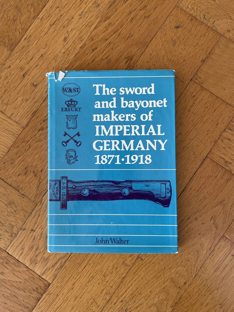 The sword and bayonet makers of IMPERIAL GERMANY 1871-1918. John Walter